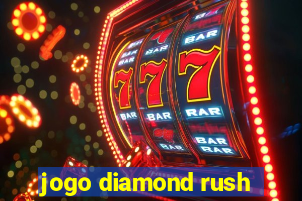 jogo diamond rush